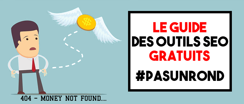 Le SEO quand t’es pauvre : le guide des outils seo gratuits en ligne