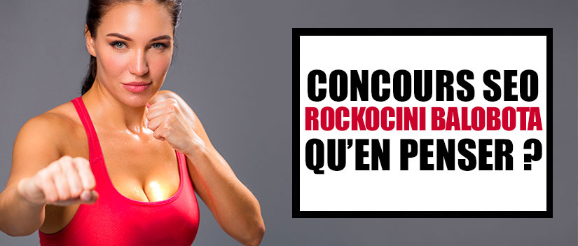 Rockocini Balobota, l’incroyable Concours SEO de 2018