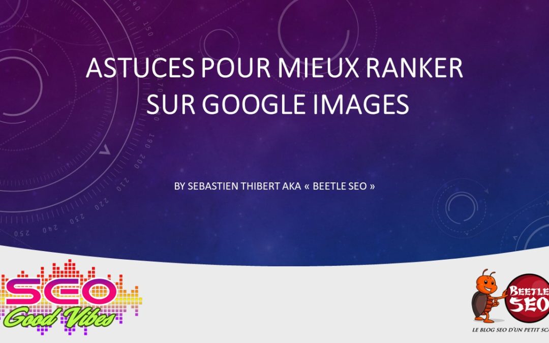 11 Astuces pour se positionner sur Google images SEOGOODVIBES
